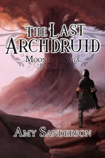 The Last Archdruid - Moonruin Saga, #1