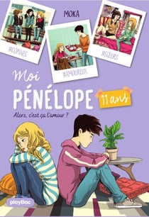 Moi, Pénélope 11 ans - Alors c'est ça l'amour - Tome 3