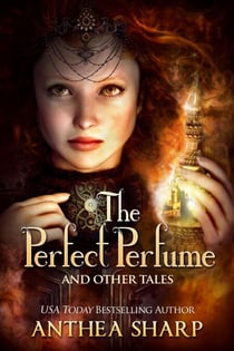 The Perfect Perfume and Other Tales