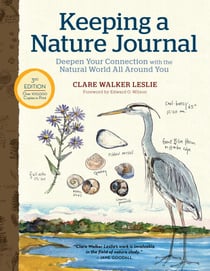 Keeping a Nature Journal, 3rd Edition - Deepen Your Connection with the Natural World All Around You