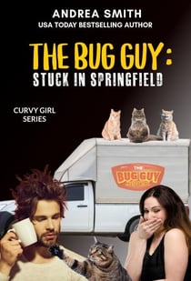 The Bug Guy: Stuck in Springfield - Curvy Girl Series, #2