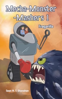 Mecha Monster Mashers 1 - Mecha Monster Mashers, #1