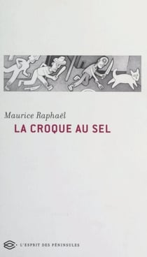 La Croque au sel - Suivi d'un dossier établi par Alfred Eibel