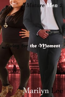 Living for the Moment - Mature Men, #2