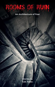 ROOMS OF RUIN: An Architecture of Fear