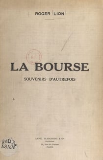 La Bourse - Souvenirs d'autrefois