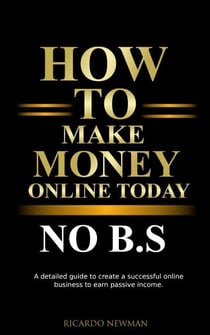 How To Make Money Online Today No B.S