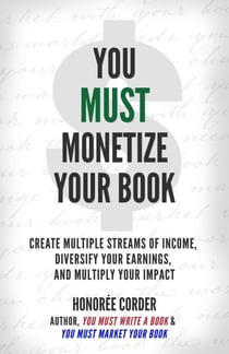 You Must Monetize Your Book - THE YOU MUST BUSINESS BOOK SERIES, #3