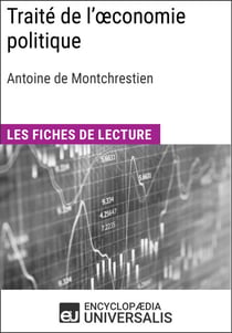 Traité de l'œconomie politique d'Antoine de Montchrestien - Les Fiches de lecture d'Universalis