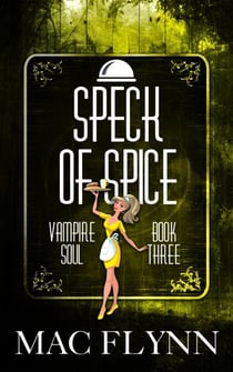Speck of Spice (Vampire Soul, Book Three) - Vampire Soul, #3