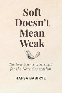 Soft Doesn't Mean Weak
