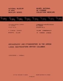 Archaeology and Ethnohistory in the Arrow Lakes, Southeastern British Columbia
