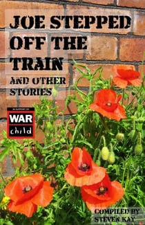 Joe Stepped Off The Train: and Other Stories