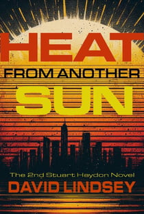Heat From Another Sun - Stuart Haydon Series, #2