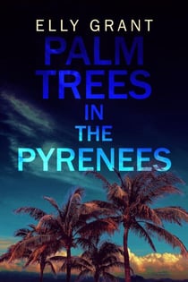 Palm Trees In The Pyrenees - Death In The Pyrenees, #1