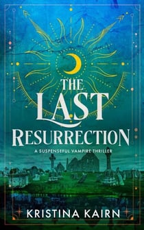 The Last Resurrection - The Bloodprint Series, #3
