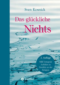 Das glückliche Nichts - Christuserfahrungen auf dem Zen-Weg  -  Mit einer Sammlung biblischer Koans