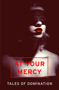 At Your Mercy - Tales of Domination