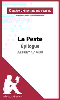 La Peste - Épilogue - Albert Camus (Commentaire de texte) - Commentaire et Analyse de texte