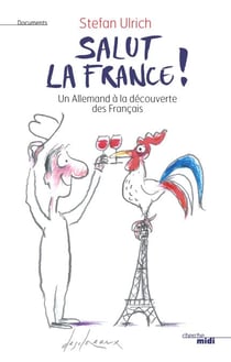 Salut la France ! - Un Allemand à la découverte des Français