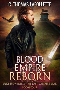 Blood Empire Reborn - Luke Irontree & The Last Vampire War, #4