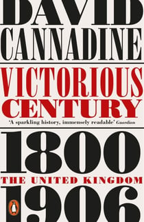 Victorious Century - The United Kingdom, 1800–1906