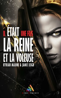 Il était une fois la Reine et la Voleuse - Tome 2 - Romance lesbienne FxF