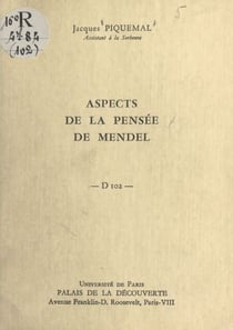 Aspects de la pensée de Mendel - Conférence donnée au Palais de la découverte, le 6 mars 1965