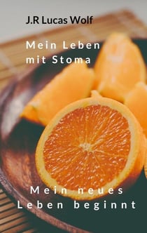 Mein Leben mit Stoma - Mein neues Leben beginnt