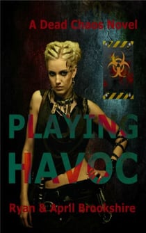 Playing Havoc - Dead Chaos, #2