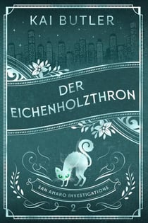 Der Eichenholzthron - San Amaro Investigations, #2