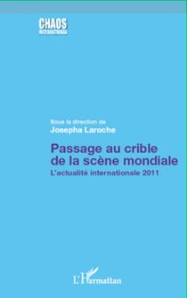Passage au crible de la scène mondiale - L'actualité internationale 2011
