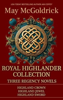 Royal Highlander Collection: Three Regency Novels - Highland Crown, Highland Jewel, Highland Sword