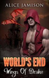 World’s End: Wings Of Drake Book 3 - World's End, #3