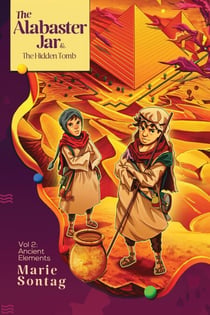 The Alabaster Jar and the Hidden Tomb - The Ancient Elements Series, #2