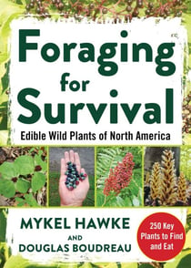 Foraging for Survival - Edible Wild Plants of North America