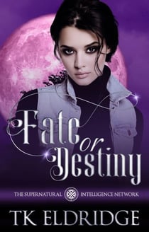 Fate or Destiny - The Supernatural Intelligence Network, #5