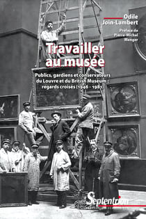 Travailler au musée - Publics, gardiens et conservateurs du Louvre et du British Museum: regards croisés (1946-1981)