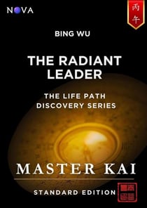 Bing Wu - The Radiant Leader - Life Path Discovery Series