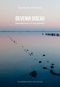 Devenir oiseau - Introduction à la vie gratuite