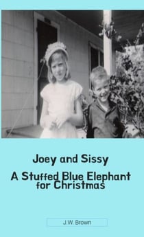Joey and Sissy A Stuffed Blue Elephant for Christmas - Joey and Sissy, #1