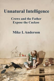 Unnatural Intelligence: Crows and the Father Expose the Cuckoo