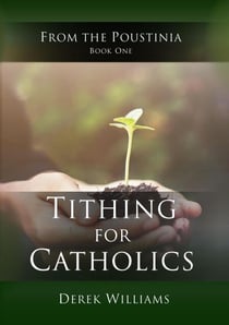 Tithing for Catholics - From the Poustinia, #1
