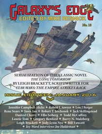 Galaxy's Edge Magazine: Issue 18, January 2016 - Featuring Leigh Bracket (scriptwriter for Star Wars: The Empire Strikes Back) - Galaxy's Edge, #18