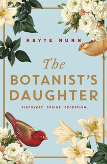 The Botanist's Daughter - The bestselling and captivating historical novel readers love!