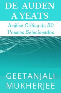 De Auden a Yeats: Análise Crítica de 30 Poemas Selecionados
