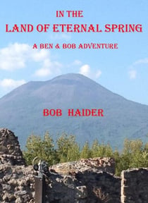 In the Land of Eternal Spring - A Ben & Bob Adventure
