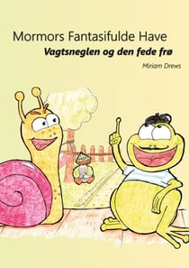 Vagtsneglen og den fede frø - Mormors Fantasifulde Have