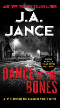 Dance of the Bones - A J. P. Beaumont and Brandon Walker Novel