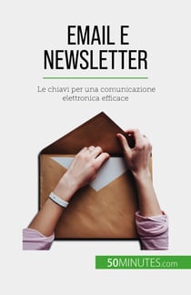 Email e newsletter - Le chiavi per una comunicazione elettronica efficace